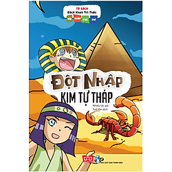 Tủ Sách Bách Khoa Tri Thức – Đội Khám Phá Nhí – Đột Nhập Kim Tự Tháp